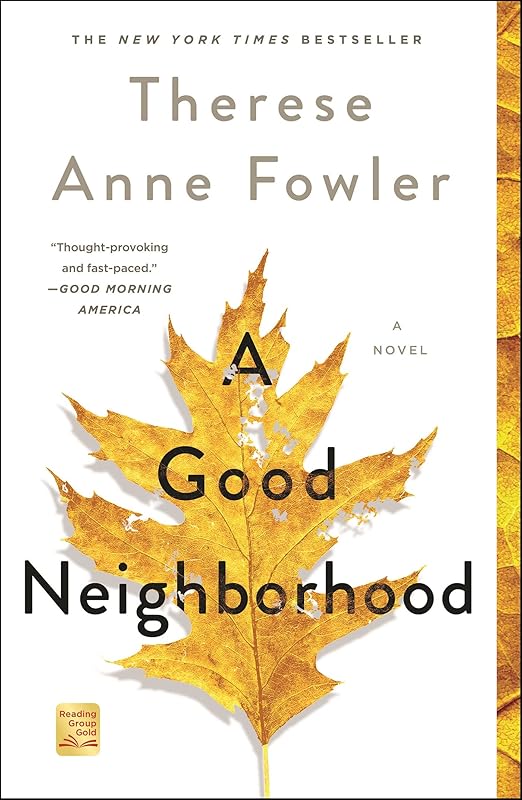 A Good Neighborhood: A Novel by Therese Anne Fowler