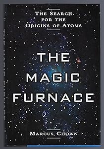 The Magic Furnace: The Search for the Origins of Atoms