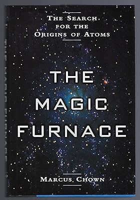 The Magic Furnace: The Search for the Origins of Atoms