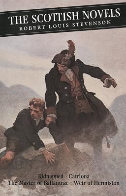 The Scottish Novels: Kidnapped: Catriona: The Master of Ballantrae: Weir of Hermiston (Canongate)