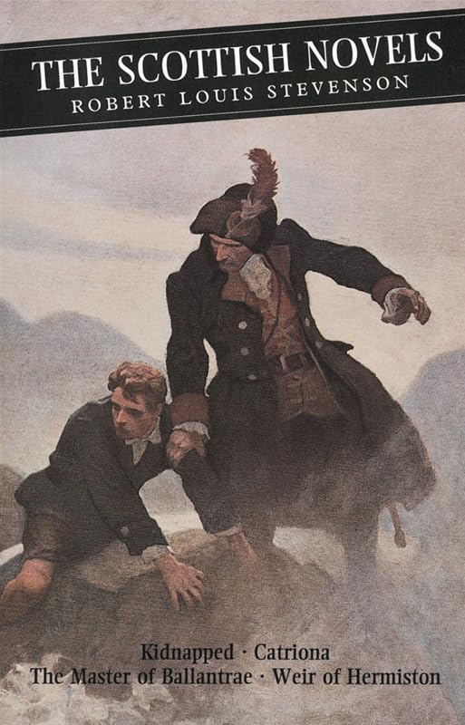 The Scottish Novels: Kidnapped: Catriona: The Master of Ballantrae: Weir of Hermiston (Canongate) by Robert Louis Stevenson