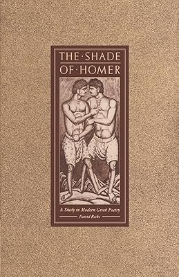 The Shade of Homer: A Study in Modern Greek Poetry
