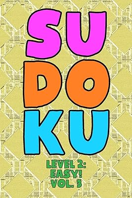 Sudoku Level 2: Easy! Vol. 3: Play 9x9 Grid Sudoku Easy Level 2 Volume 1-40 Play Them All Become A Sudoku Expert On The Road Paper Logic Games Become ... All Ages Boys and Girls Kids to Adult Gifts
