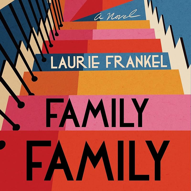 Family Family: A Novel by Laurie Frankel