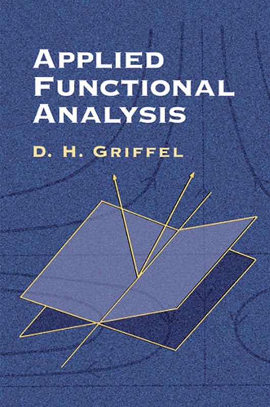 Applied Functional Analysis (Dover Books on Mathematics) by D. H Griffel