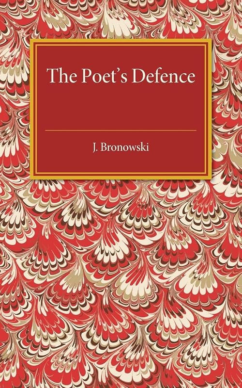 The Poet's Defence by Jacob Bronowski