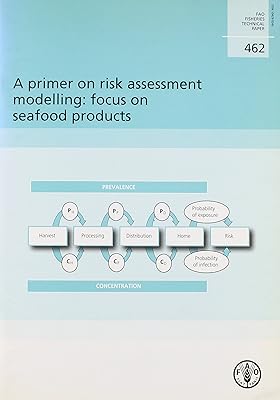 A Primer On Risk Assessment Modelling: Focus On Seafood Products (FAO Fisheries and Aquaculture Technical Papers)