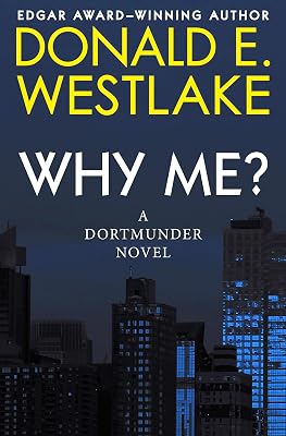 Why Me? (The Dortmunder Novels)