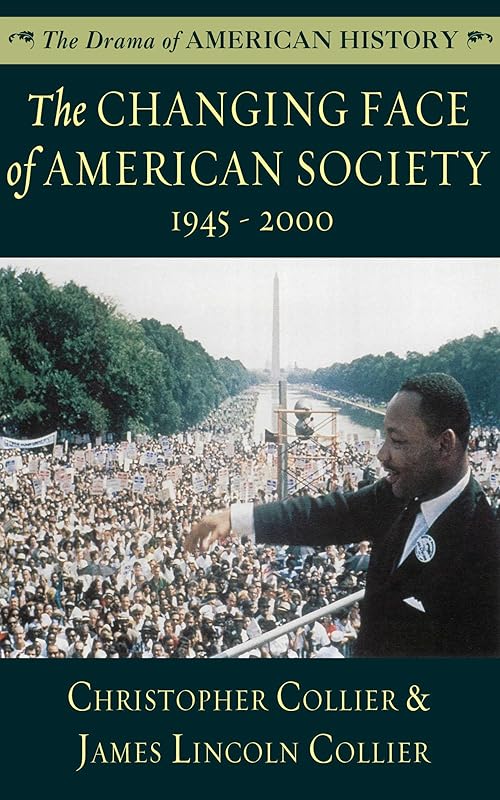 The Changing Face of American Society: 1945–2000 (The Drama of American History Series) by Christopher Collier