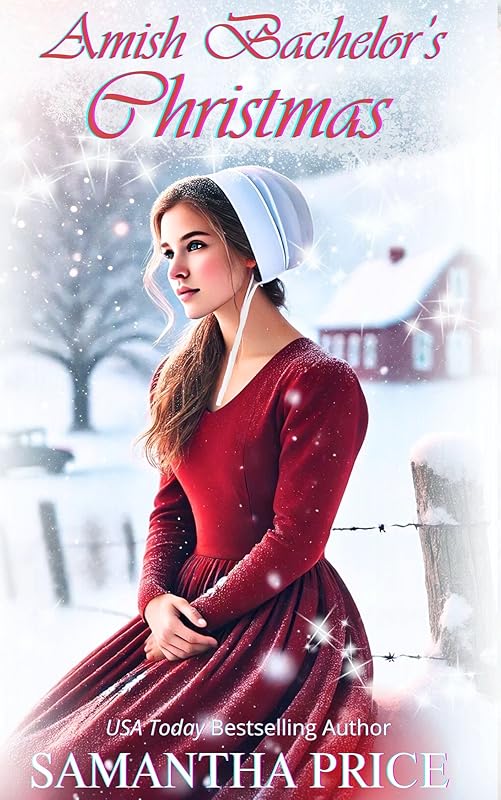 Amish Bachelor's Christmas: An Amish Romance Christmas Novel (AMISH CHRISTMAS BOOKS Book 3) by Samantha Price