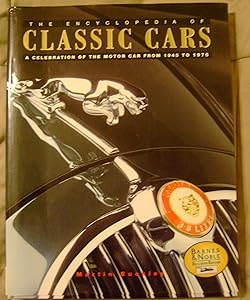 The encyclopedia of classic cars: A celebration of the motor car from 1945 to 1975 by Martin Buckley