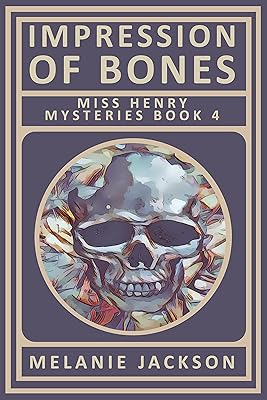 Impression of Bones: A Home Renovation Mystery (Miss Henry Cozy Mysteries Book 4)