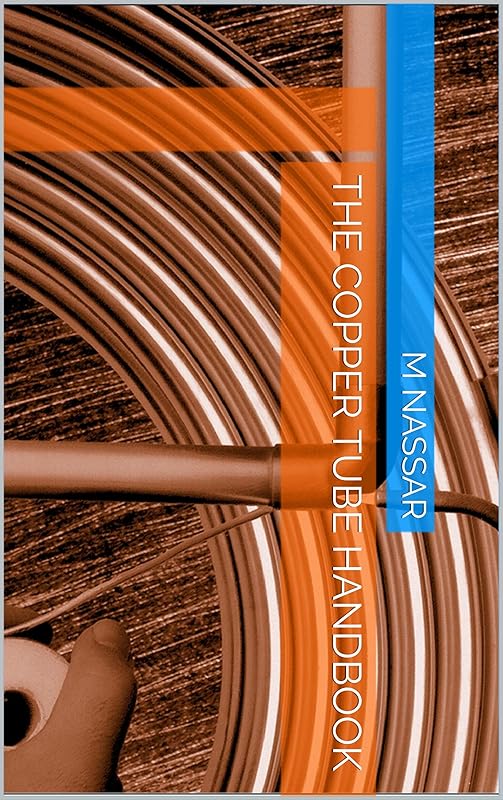 THE COPPER TUBE HANDBOOK by M Nassar