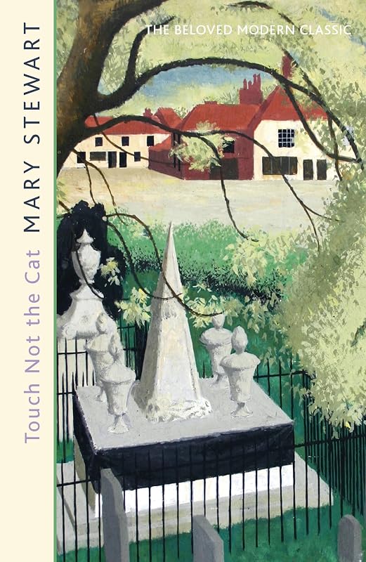 Touch Not the Cat: The classic suspense novel from the Queen of the Romantic Mystery by Mary Stewart
