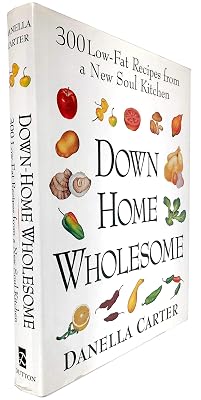 Down-Home Wholesome: 300 Low-Fat Recipes from a New Soul Kitchen