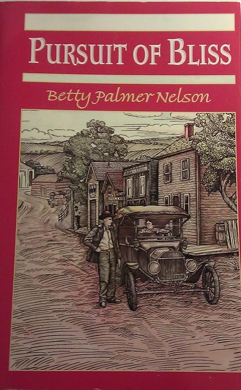 Pursuit of Bliss: 1913 To 1919 by Betty Palmer Nelson