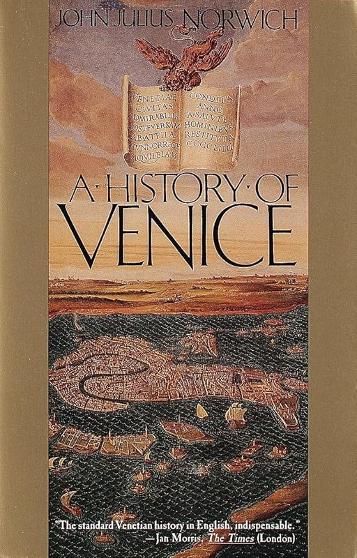 A History of Venice by John Julius Norwich