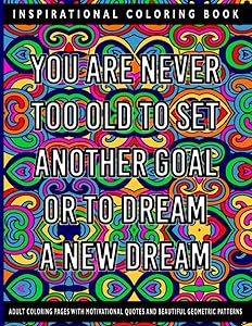 Inspirational Coloring Book: Adult Coloring Pages With Motivational Quotes and Beautiful Geometric Patterns by Katia Kason