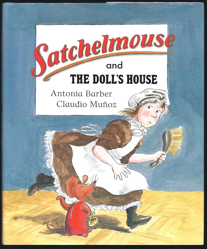 Satchelmouse and the Doll's House by Antonia Barber