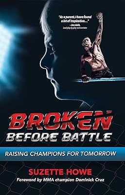 Broken Before Battle: Raising Champions for Tomorrow