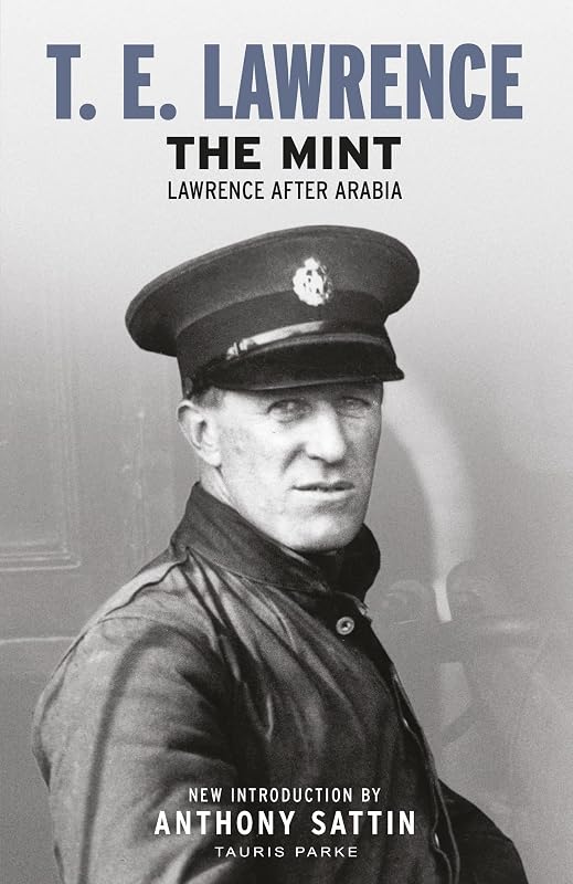 The Mint: Lawrence after Arabia by T. E. Lawrence