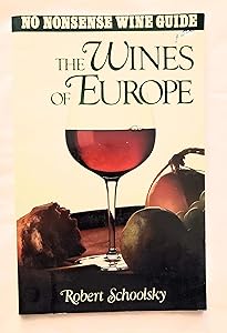 The wines of Europe (No nonsense wine guide) by Robert Schoolsky