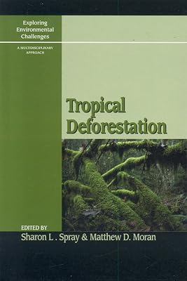 Tropical Deforestation (Exploring Environmental Challenges: A Multidisciplinary Approach)