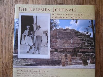 The Kelemen Journals: Incidents of Discovery of Art in the Americas, 1932-64