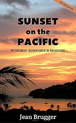 Sunset on the Pacific: Retirement Adventures in Nicaragua
