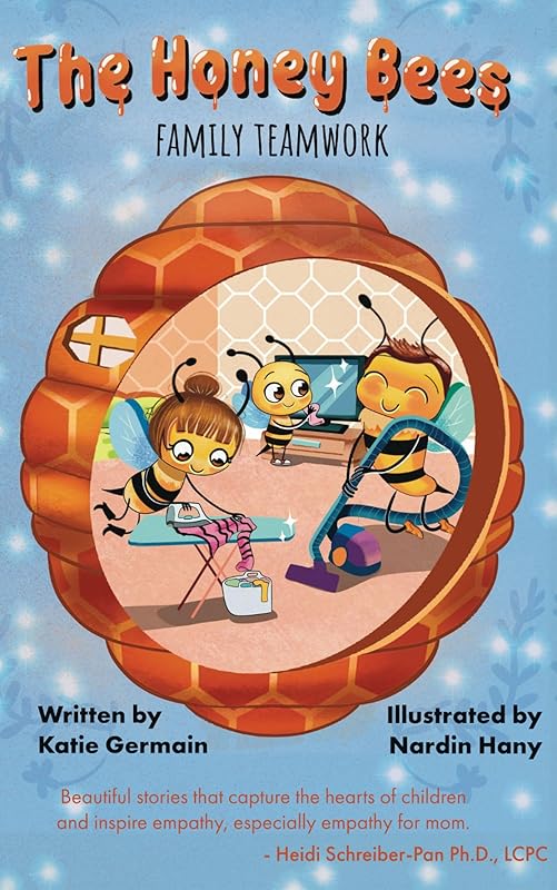 The Honey Bees: Family Teamwork by Katie Germain