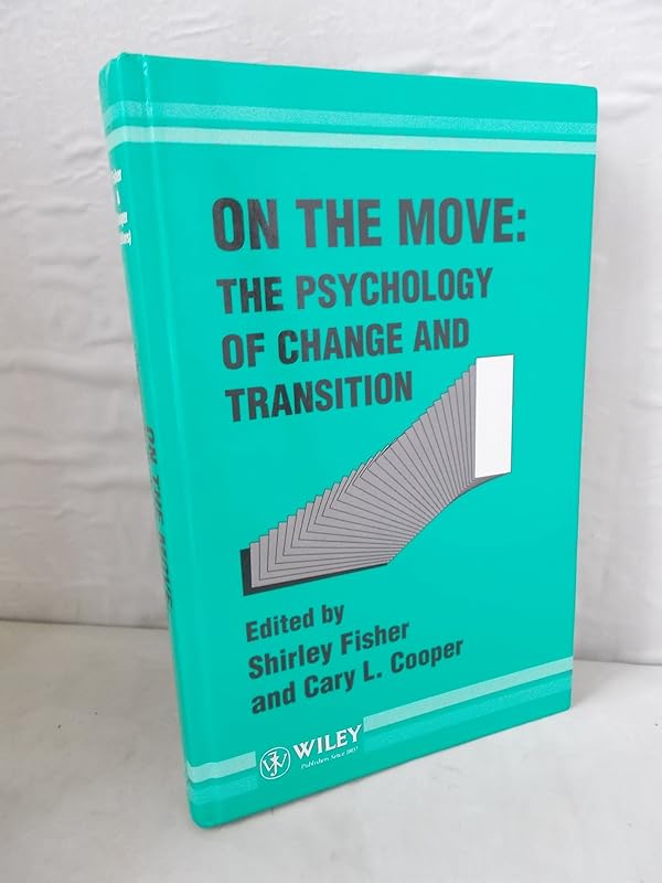 On the Move: The Psychology of Change and Transition by Shirley Fisher