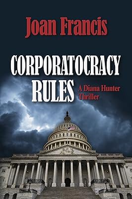 Corporatocracy Rules (Diana Hunter Thrillers)