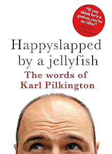 Happyslapped by a Jellyfish by Karl Pilkington