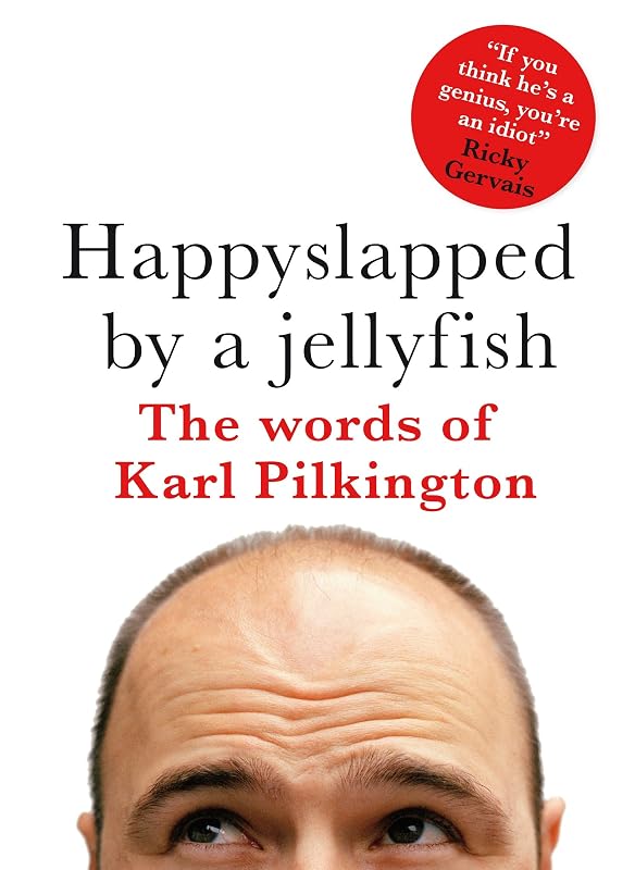 Happyslapped by a Jellyfish by Karl Pilkington