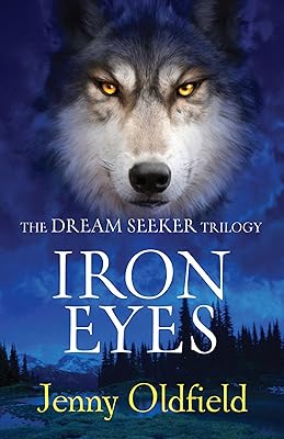 The Dreamseeker Trilogy: Iron Eyes: Book 2