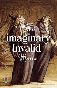 The Imaginary Invalid by Molière