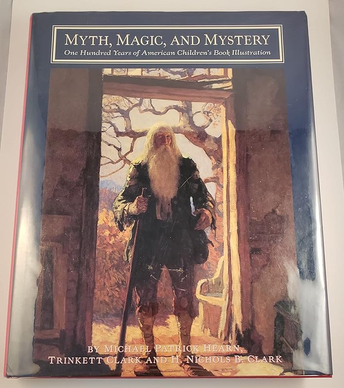 Myth, Magic, and Mystery: One Hundred Years of American Children's Book Illustration by Michael Patrick Hearn