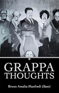 Grappa Thoughts by Bruno Amalia-Manfredi (Bam)