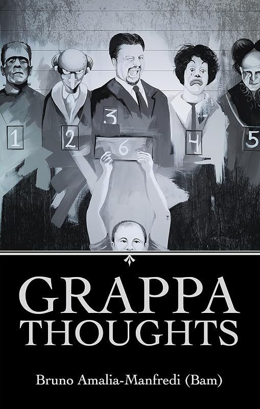 Grappa Thoughts by Bruno Amalia-Manfredi (Bam)