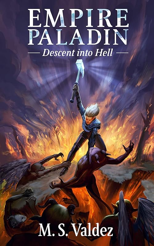 EMPIRE PALADIN: Descent into Hell (Empire Paladin Series Book 3) by M. S. Valdez