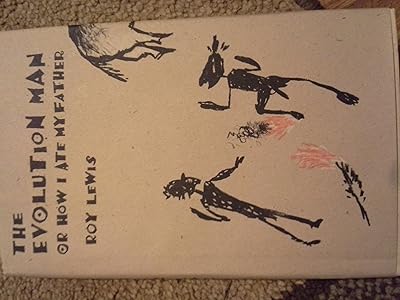 The Evolution Man or How I Ate My Father