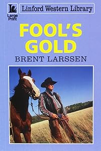 Fool's Gold by Brent Larssen
