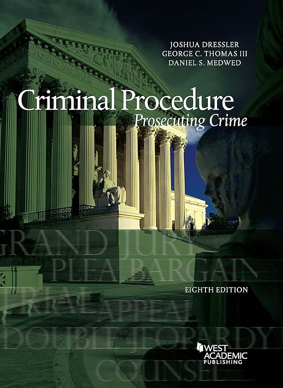 Criminal Procedure: Prosecuting Crime (American Casebook Series) by Joshua Dressler