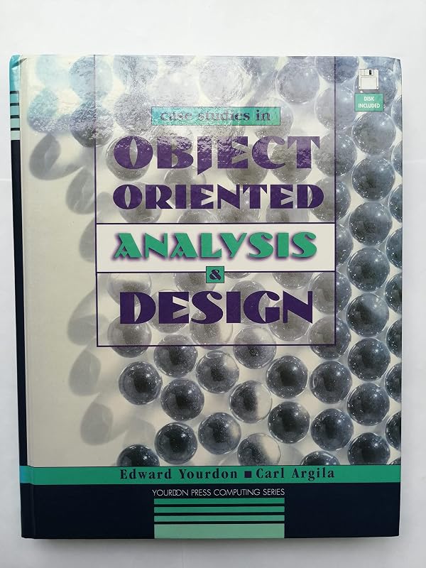 Case Studies in Object-Oriented Analysis and Design (Bk/Disk) by Edward Yourdon