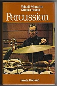 Percussion (Yehudi Menuhin Music Guides) by James Holland