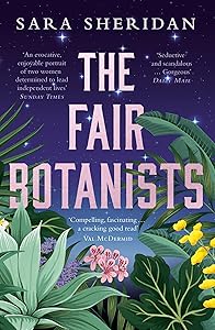 The Fair Botanists: The bewitching and fascinating Waterstones Scottish Book of the Year pick full of scandal and intrigue