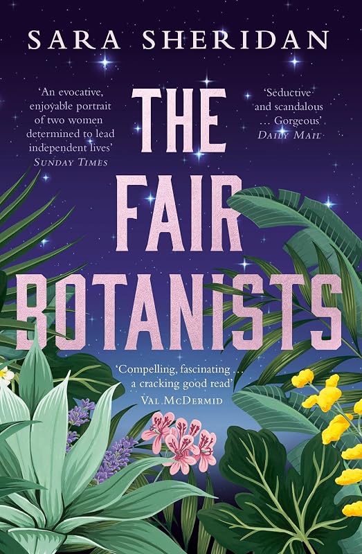 The Fair Botanists: The bewitching and fascinating Waterstones Scottish Book of the Year pick full of scandal and intrigue by Sara Sheridan