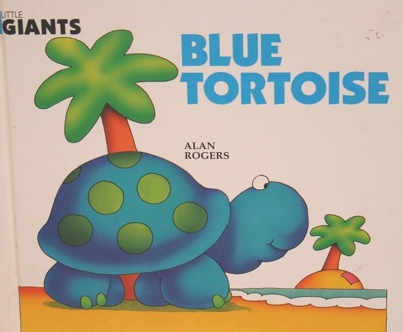 Blue Tortoise (Little Giants) by Alan Rogers