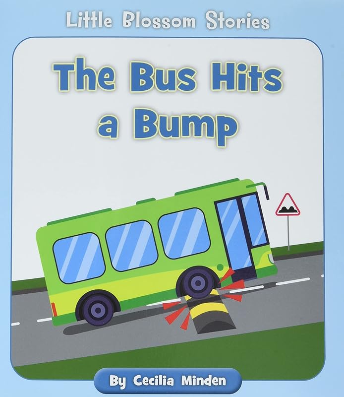 The Bus Hits a Bump (Little Blossom Stories) by Cecilia Minden