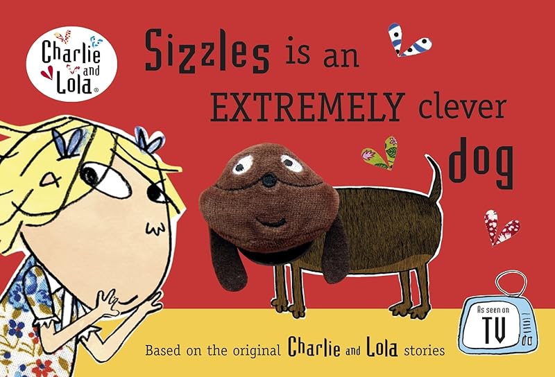 Sizzles Is an Extremely Clever Dog. by Lauren Child